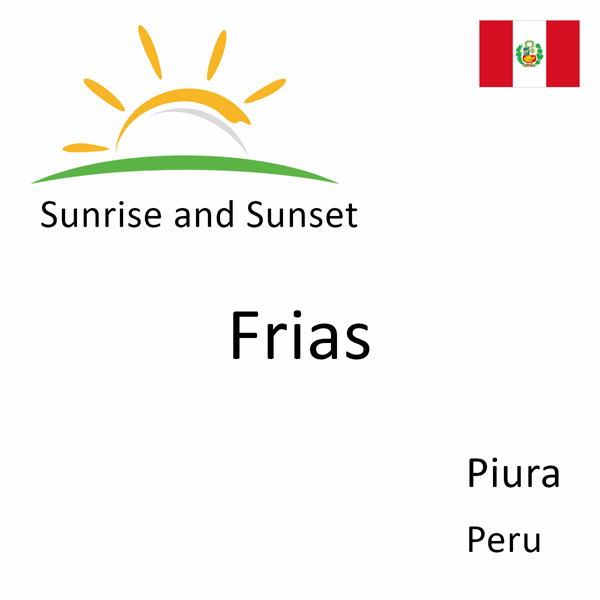 Sunrise and sunset times for Frias, Piura, Peru