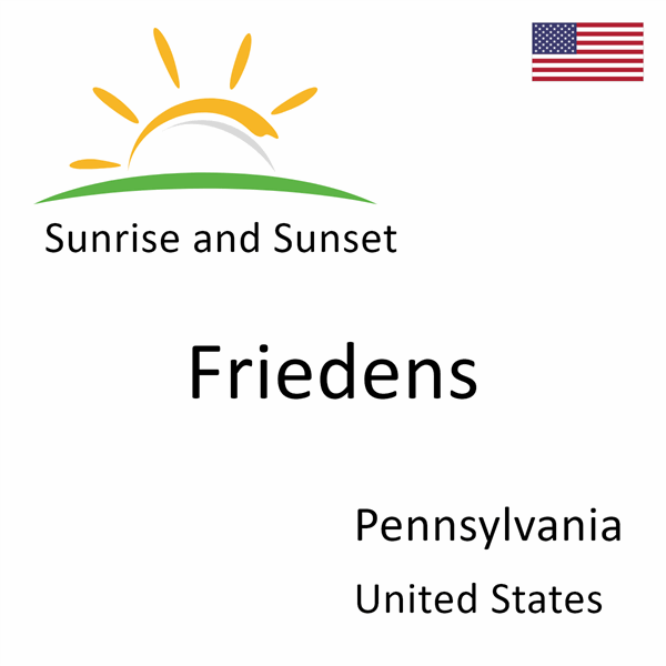 Sunrise and sunset times for Friedens, Pennsylvania, United States