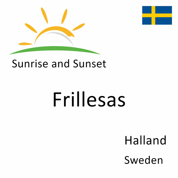 Sunrise and sunset times for Frillesas, Halland, Sweden