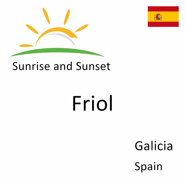 Sunrise and sunset times for Friol, Galicia, Spain