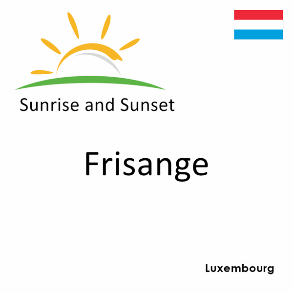 Sunrise and sunset times for Frisange, Luxembourg