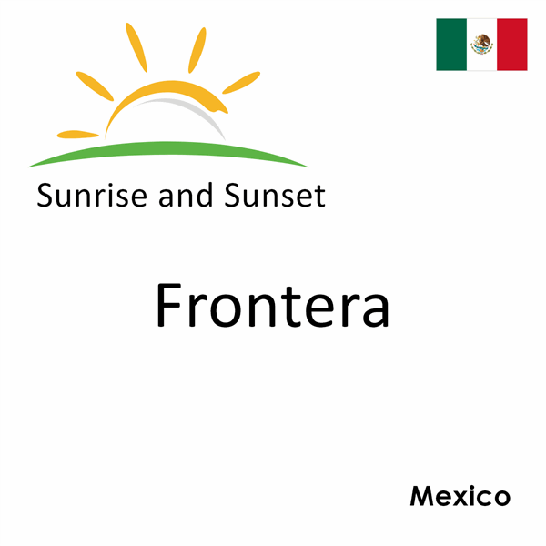 Sunrise and sunset times for Frontera, Mexico