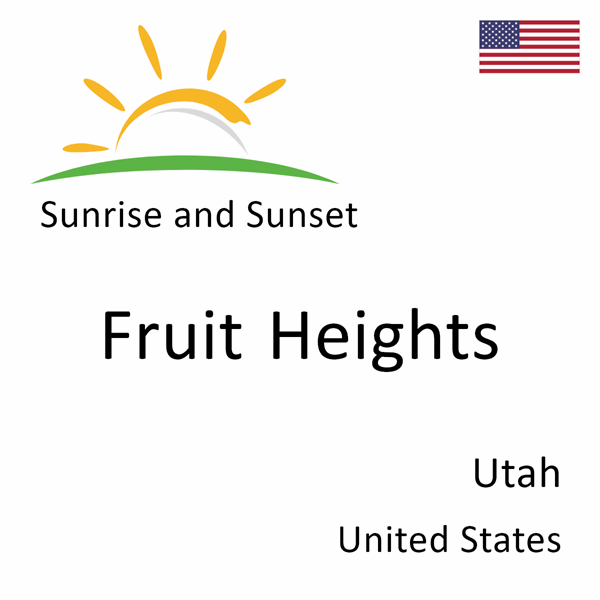 Sunrise and sunset times for Fruit Heights, Utah, United States