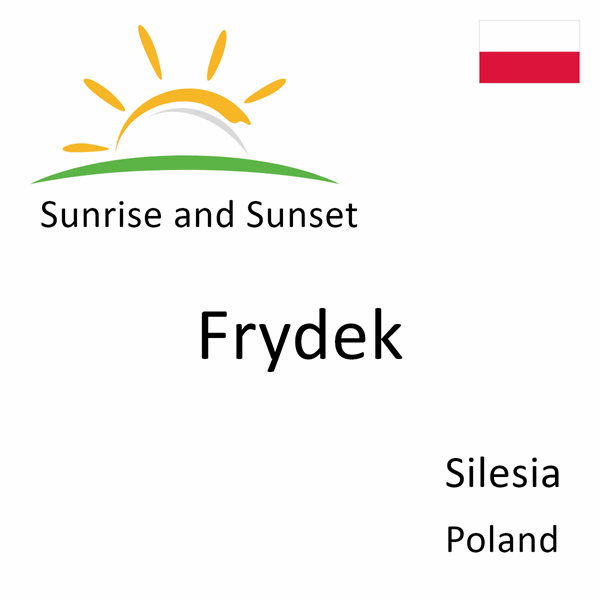 Sunrise and sunset times for Frydek, Silesia, Poland