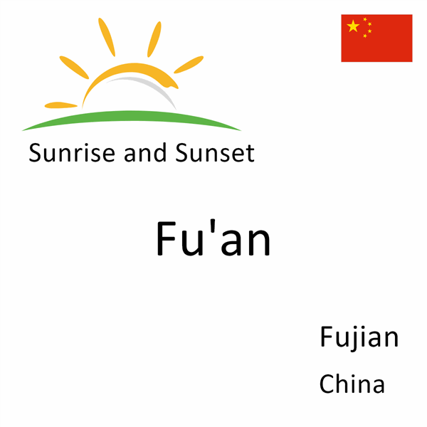 Sunrise and sunset times for Fu'an, Fujian, China