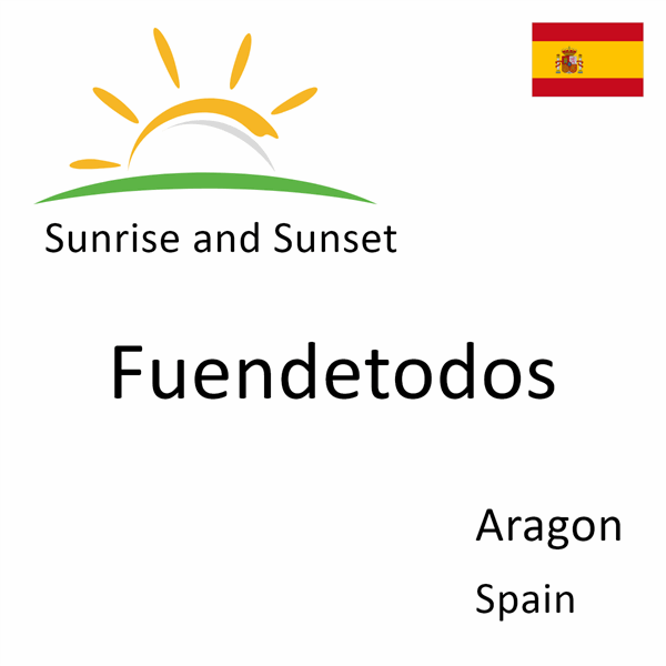 Sunrise and sunset times for Fuendetodos, Aragon, Spain