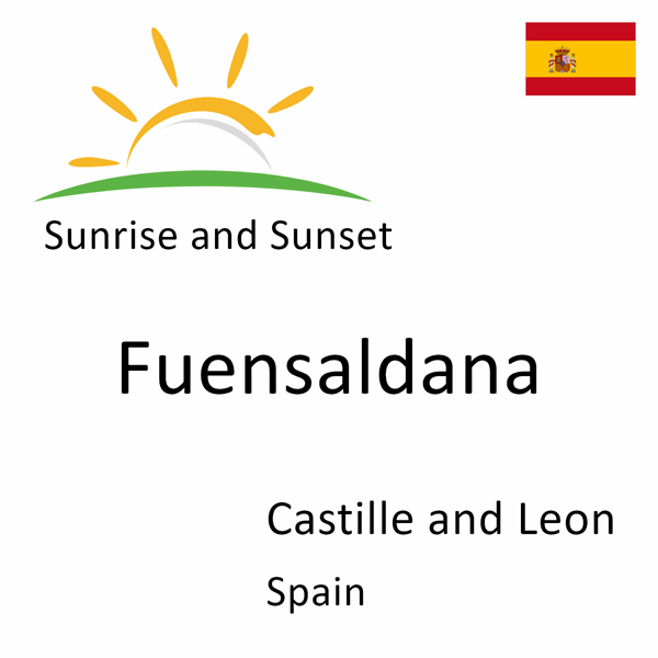 Sunrise and sunset times for Fuensaldana, Castille and Leon, Spain