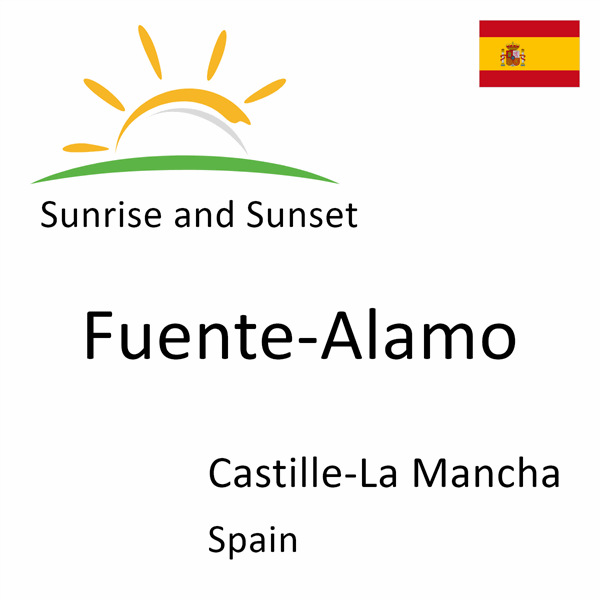 Sunrise and sunset times for Fuente-Alamo, Castille-La Mancha, Spain