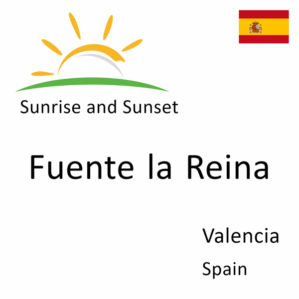 Sunrise and sunset times for Fuente la Reina, Valencia, Spain