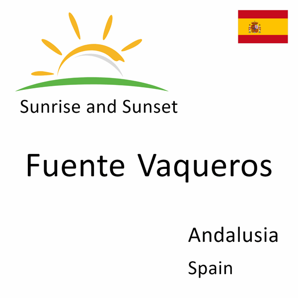 Sunrise and sunset times for Fuente Vaqueros, Andalusia, Spain