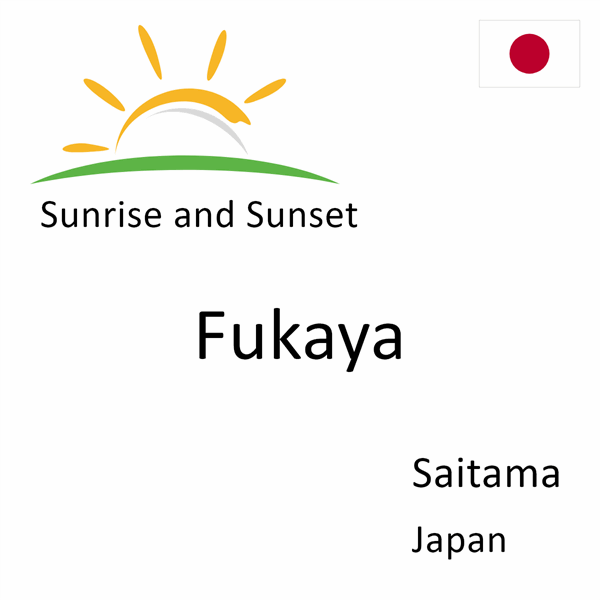 Sunrise and sunset times for Fukaya, Saitama, Japan