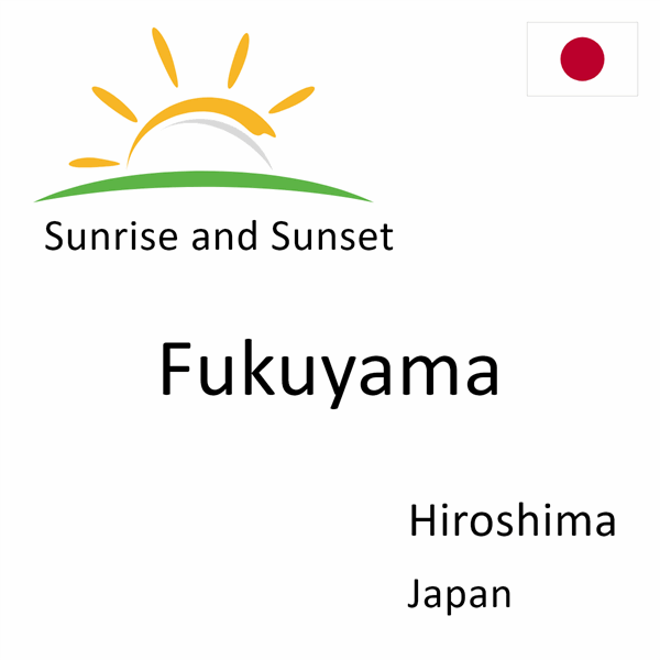Sunrise and sunset times for Fukuyama, Hiroshima, Japan