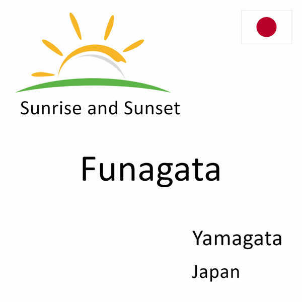 Sunrise and sunset times for Funagata, Yamagata, Japan