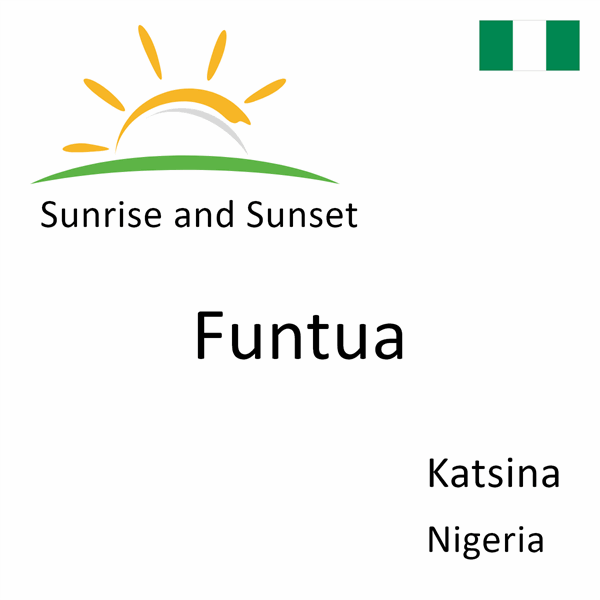 Sunrise and sunset times for Funtua, Katsina, Nigeria