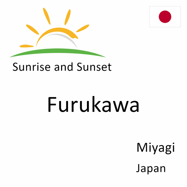 Sunrise and sunset times for Furukawa, Miyagi, Japan