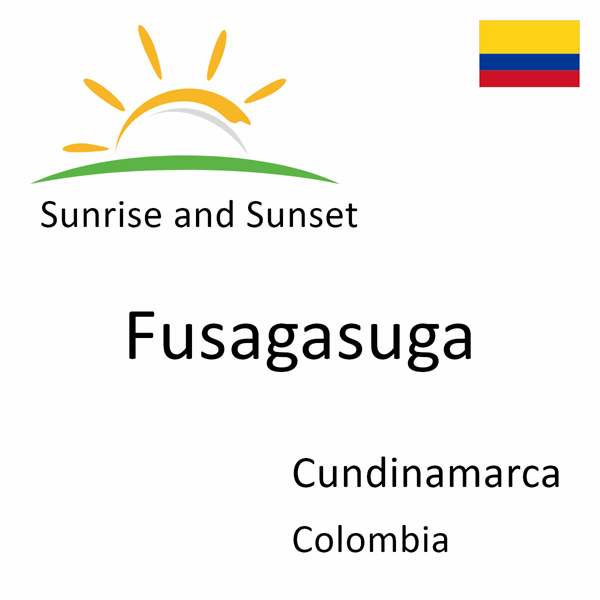 Sunrise and sunset times for Fusagasuga, Cundinamarca, Colombia