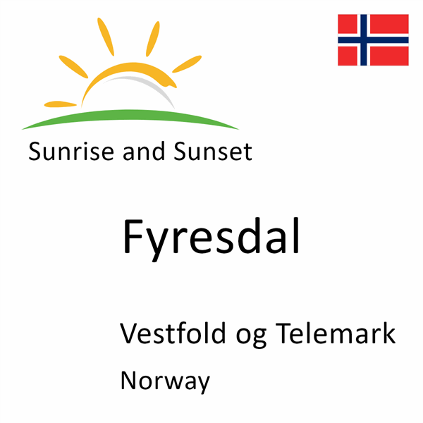 Sunrise and sunset times for Fyresdal, Vestfold og Telemark, Norway