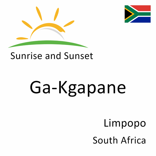 Sunrise and sunset times for Ga-Kgapane, Limpopo, South Africa