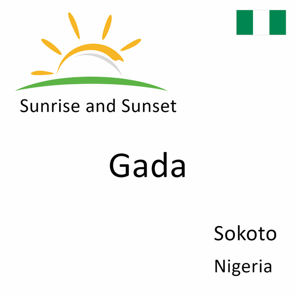 Sunrise and sunset times for Gada, Sokoto, Nigeria