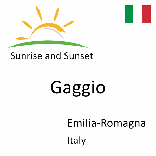 Sunrise and sunset times for Gaggio, Emilia-Romagna, Italy