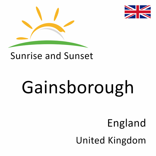 Sunrise and sunset times for Gainsborough, England, United Kingdom