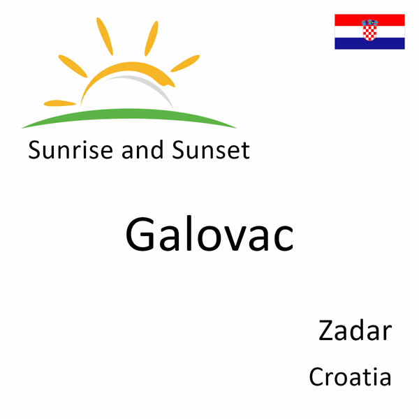 Sunrise and sunset times for Galovac, Zadar, Croatia
