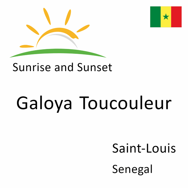 Sunrise and sunset times for Galoya Toucouleur, Saint-Louis, Senegal