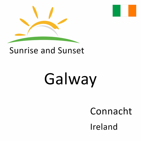 Sunrise and sunset times for Galway, Connacht, Ireland