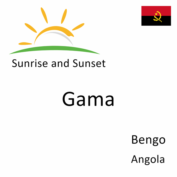 Sunrise and sunset times for Gama, Bengo, Angola