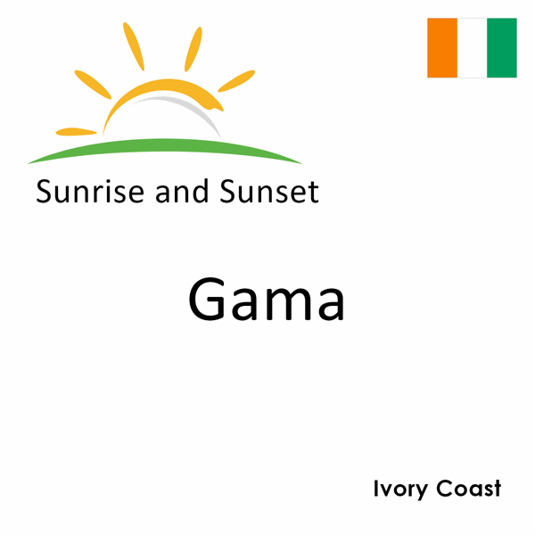 Sunrise and sunset times for Gama, Ivory Coast