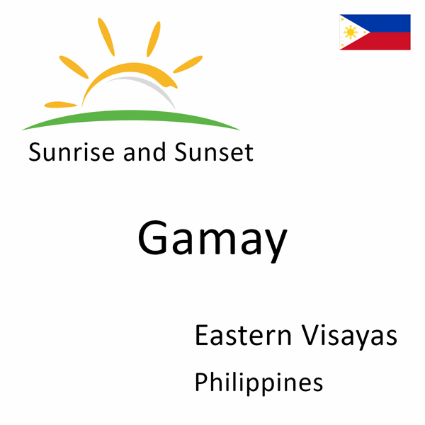 Sunrise and sunset times for Gamay, Eastern Visayas, Philippines