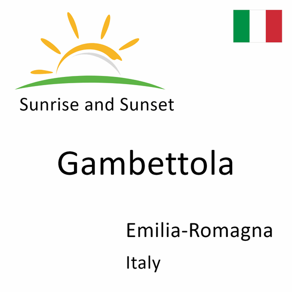 Sunrise and sunset times for Gambettola, Emilia-Romagna, Italy