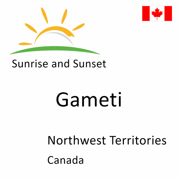 Sunrise and sunset times for Gameti, Northwest Territories, Canada