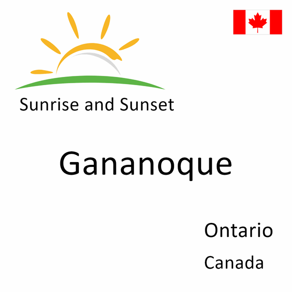 Sunrise and sunset times for Gananoque, Ontario, Canada
