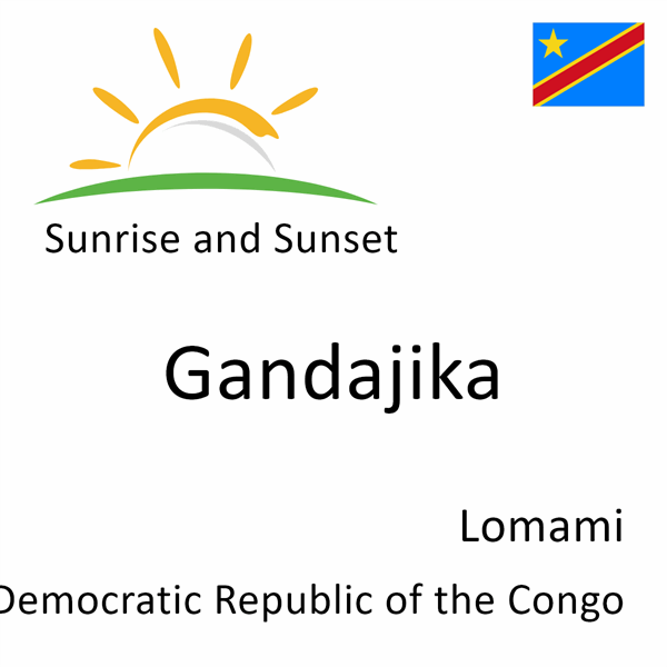 Sunrise and sunset times for Gandajika, Lomami, Democratic Republic of the Congo