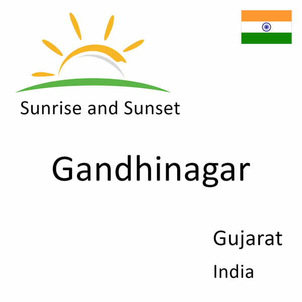 Sunrise and sunset times for Gandhinagar, Gujarat, India