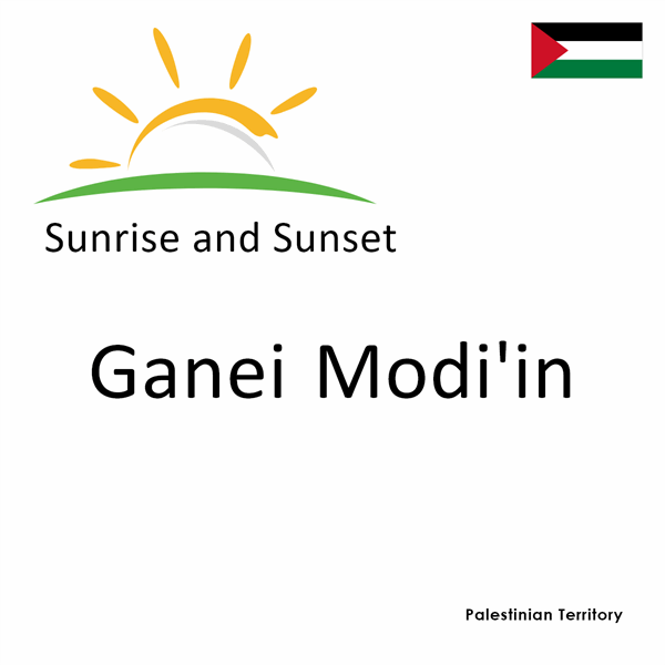 Sunrise and sunset times for Ganei Modi'in, Palestinian Territory