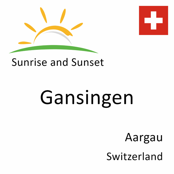 Sunrise and sunset times for Gansingen, Aargau, Switzerland