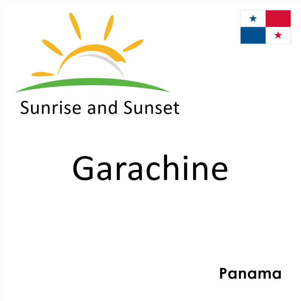 Sunrise and sunset times for Garachine, Panama