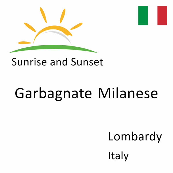 Sunrise and sunset times for Garbagnate Milanese, Lombardy, Italy