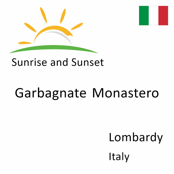 Sunrise and sunset times for Garbagnate Monastero, Lombardy, Italy