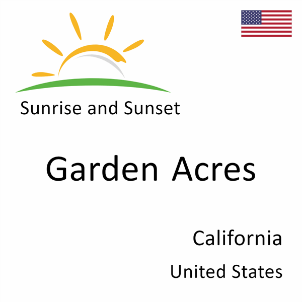 Sunrise and sunset times for Garden Acres, California, United States