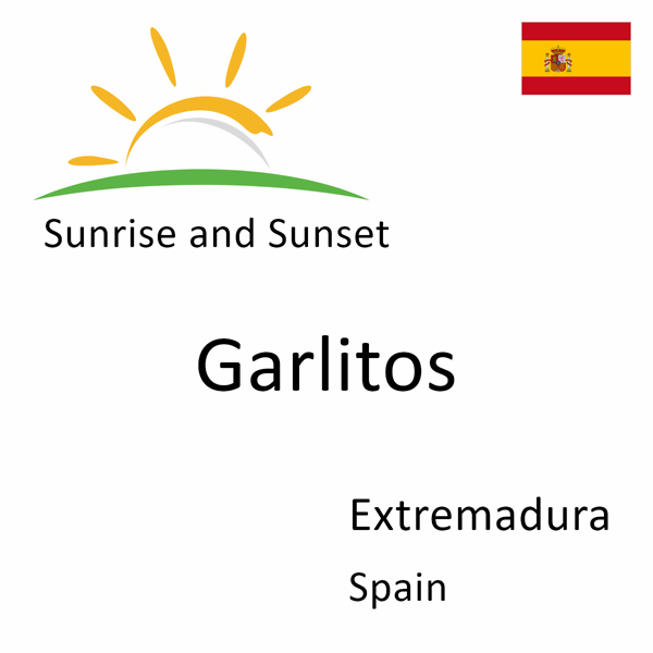 Sunrise and sunset times for Garlitos, Extremadura, Spain