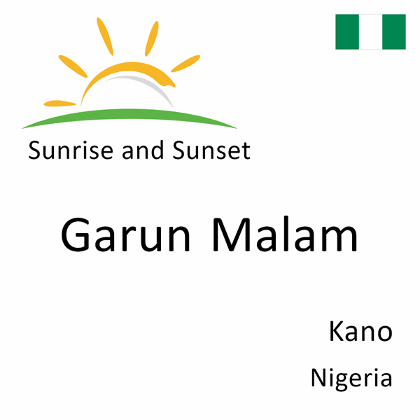 Sunrise and sunset times for Garun Malam, Kano, Nigeria