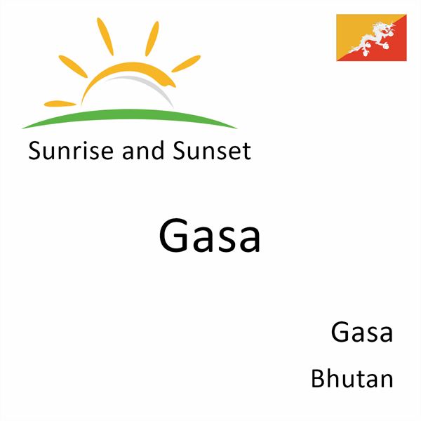 Sunrise and sunset times for Gasa, Gasa, Bhutan