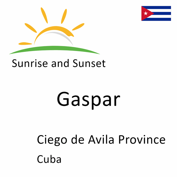 Sunrise and sunset times for Gaspar, Ciego de Avila Province, Cuba