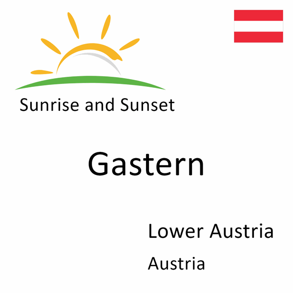 Sunrise and sunset times for Gastern, Lower Austria, Austria