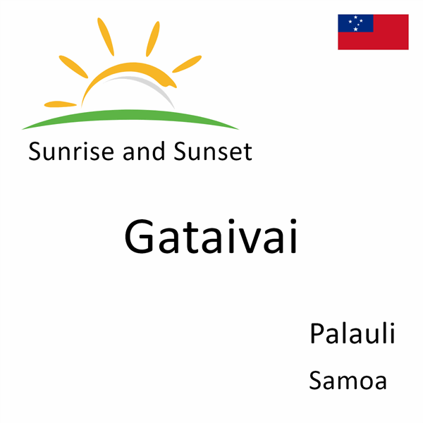 Sunrise and sunset times for Gataivai, Palauli, Samoa