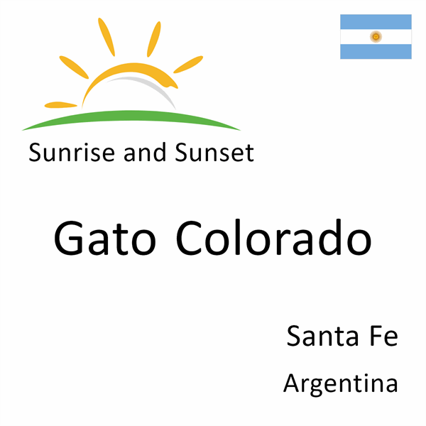 Sunrise and sunset times for Gato Colorado, Santa Fe, Argentina
