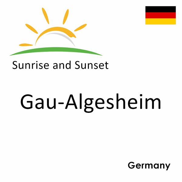 Sunrise and sunset times for Gau-Algesheim, Germany